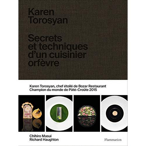 Emprunter Karen Torosyan. Secrets et techniques d'un cuisinier orfèvre livre