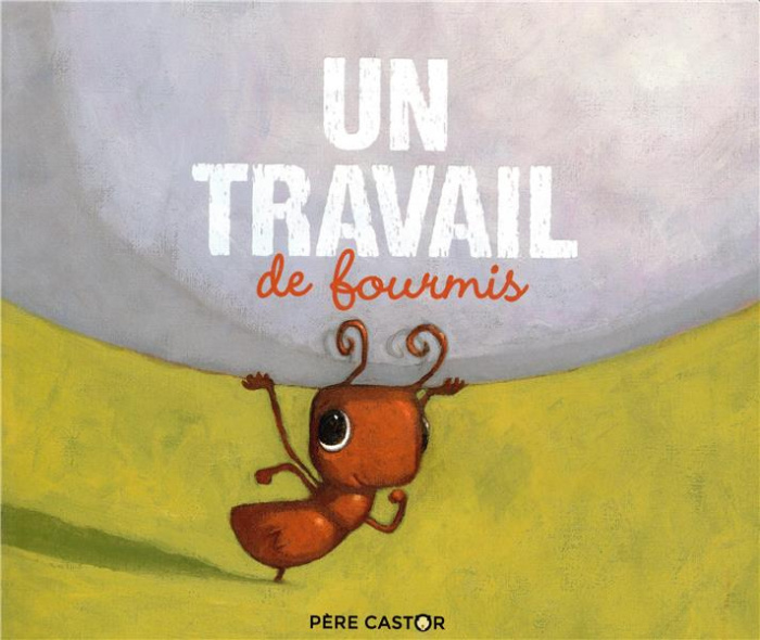 Emprunter Un travail de fourmis livre