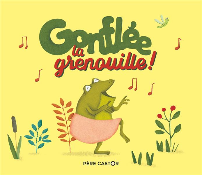 Emprunter Gonflée, la grenouille ! livre