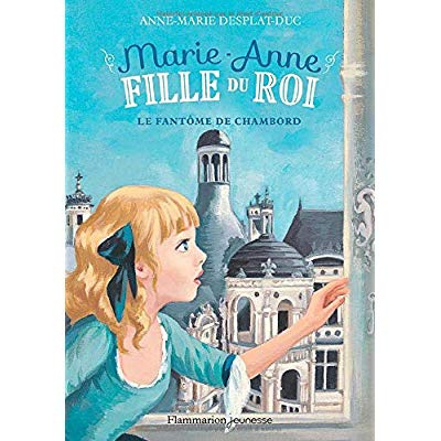Emprunter Marie-Anne, fille du roi Tome 6 : Le fantôme de Chambord livre