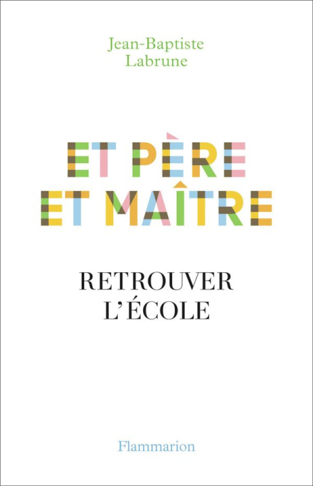Emprunter Et père et maître. Retrouver l'école livre