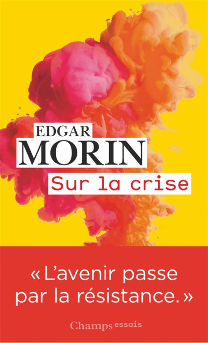 Emprunter Sur la crise. Pour une crisologie suivi de Où va le monde ? livre