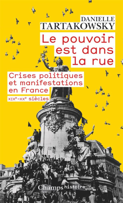 Emprunter Le pouvoir est dans la rue. Crises politiques et manifestations en France, XIXe-XXe siècles livre