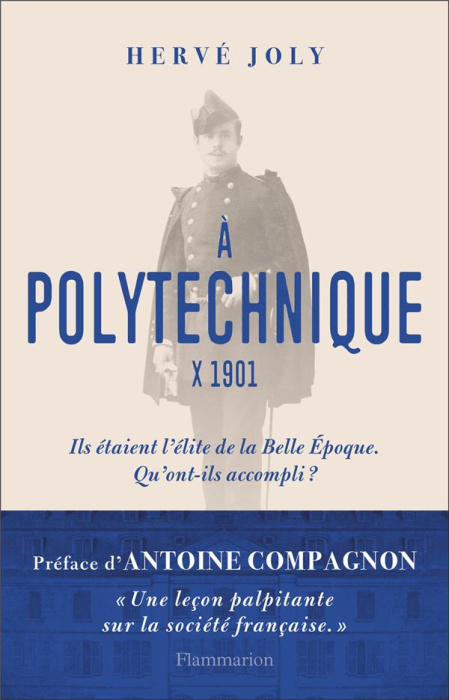 Emprunter A Polytechnique X 1901. Enquête sur une promotion de polytechniciens de La Belle Epoque aux Trente G livre