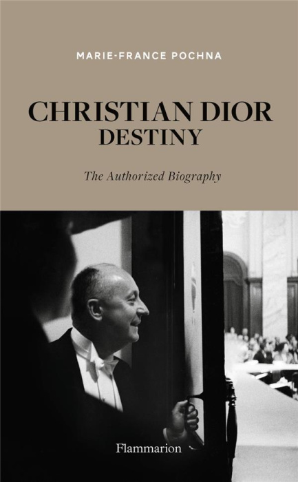 Emprunter CHRISTIAN DIOR DESTINY - THE AUTHORIZED BIOGRAPHY livre