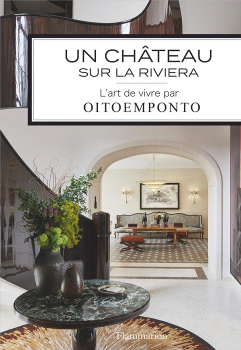 Emprunter Un château sur la Riviera. L'Art de vivre par Oitoemponto livre