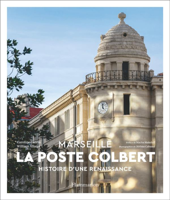 Emprunter La Poste Colbert. Marseille, histoire d'une renaissance livre