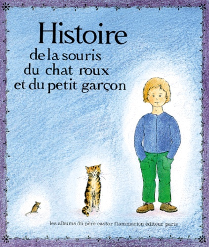 Emprunter HISTOIRE DE LA SOURIS, DU CHAT ROUX ET DU PETIT GARCON livre
