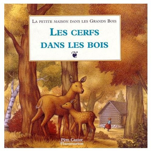 Emprunter La petite maison dans les grands bois : Les cerfs dans les bois livre