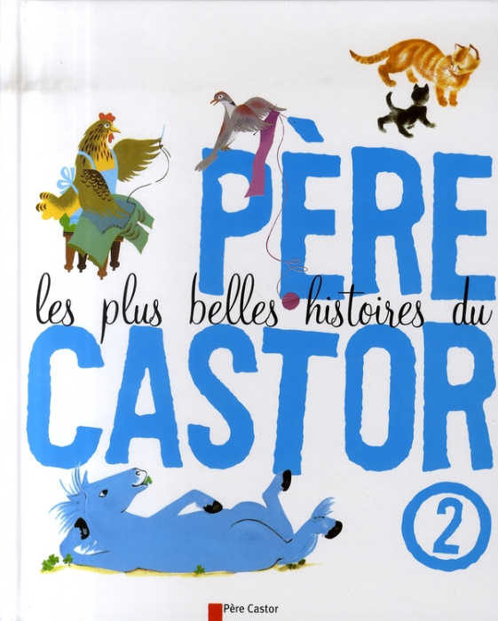 Emprunter Les plus belles histoires du Père Castor Tome 2 livre