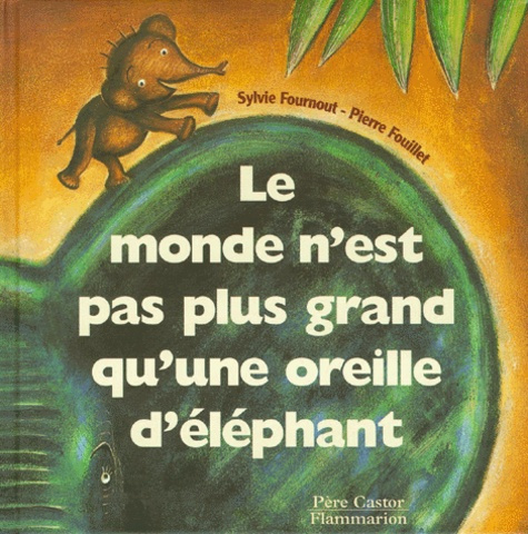 Emprunter MONDE N'EST PAS PLUS GRAND QU'UNE OREILLE D'ELEPHANT (LE) livre