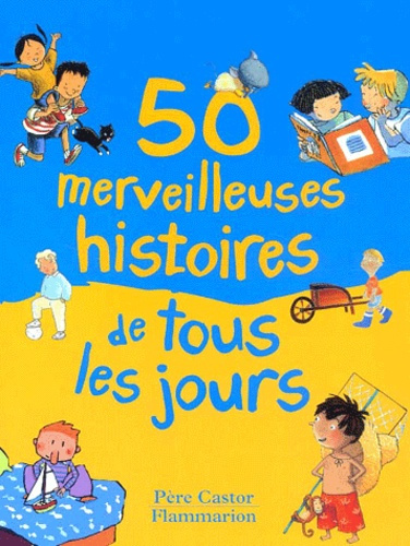 Emprunter 50 merveilleuses histoires de tous les jours livre