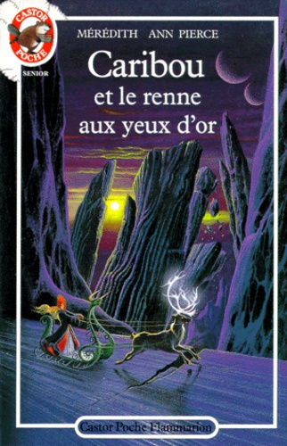 Emprunter CARIBOU ET LE RENNE AUX YEUX D'OR - - TRADUIT DE L'AMERICAIN - CASTOR POCHE SENIOR livre
