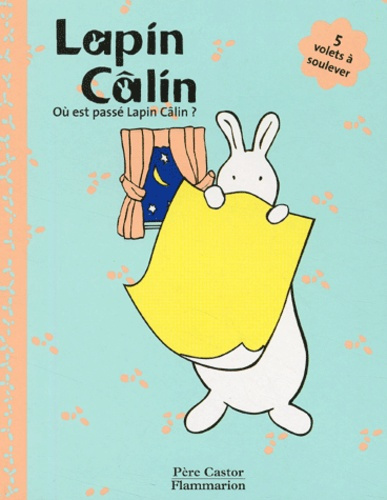 Emprunter Où est passé Lapin Câlin ? livre