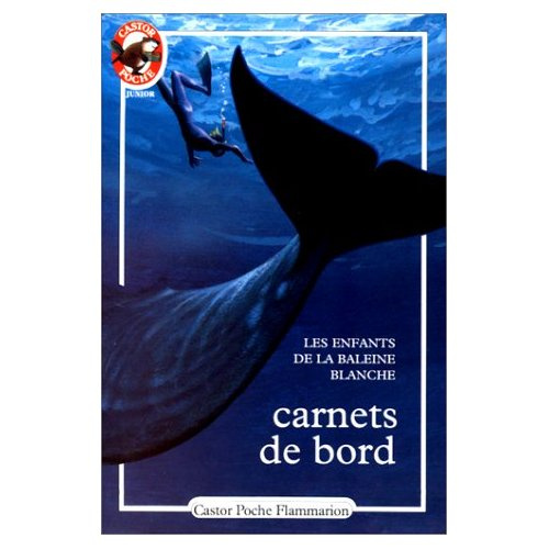 Emprunter Carnets de bord. Les enfants de la Baleine blanche livre