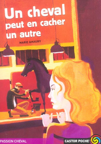 Emprunter Passion cheval : Un cheval peut en cacher un autre livre