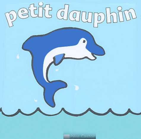Emprunter Petit dauphin livre