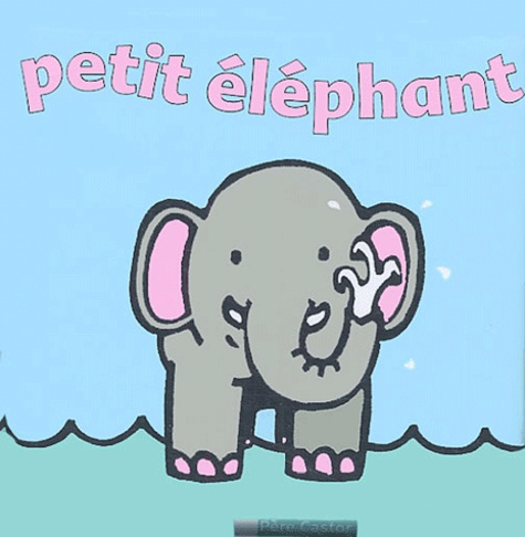 Emprunter Petit éléphant livre
