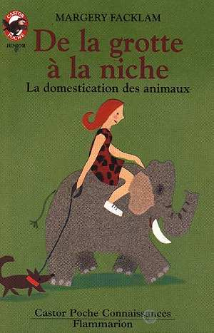 Emprunter DE LA GROTTE A LA NICHE. La domestication des animaux livre