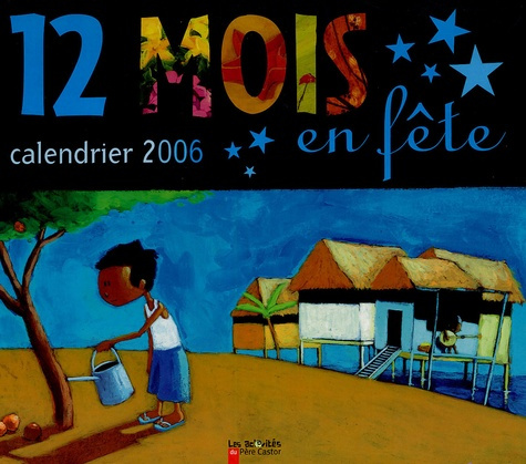 Emprunter Calendrier 12 mois en fête. Edition 2006 livre
