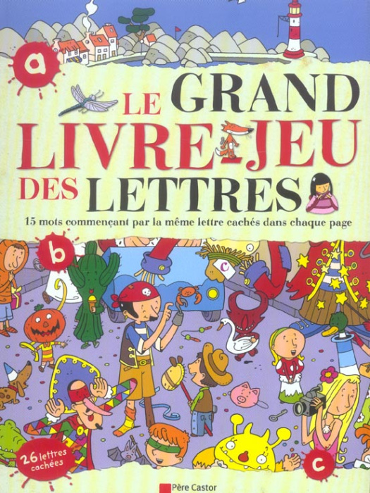 Emprunter GRAND LIVRE-JEU DES LETTRES (LE) - 15 MOTS COMMENCANT PAR LA MEME LETTRE CACHES DANS CHAQUE PAGE livre
