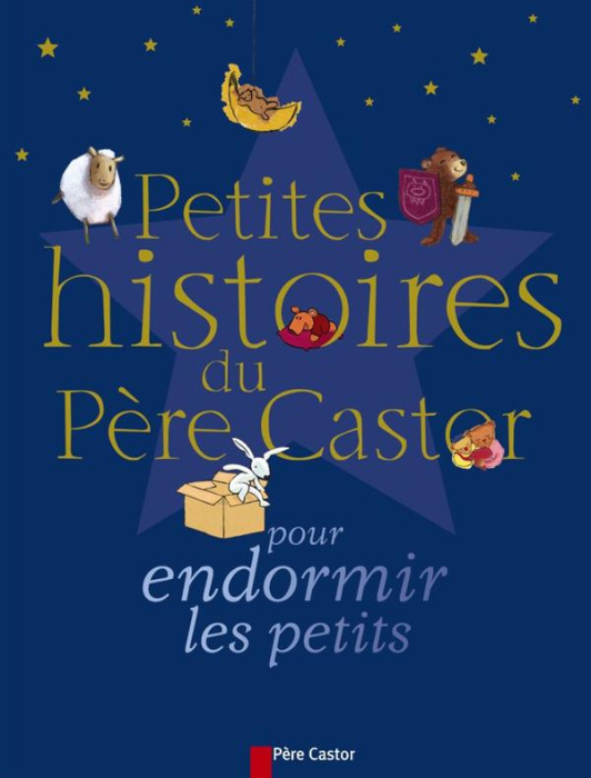 Emprunter Petites histoires du Père Castor pour endormir les petits livre