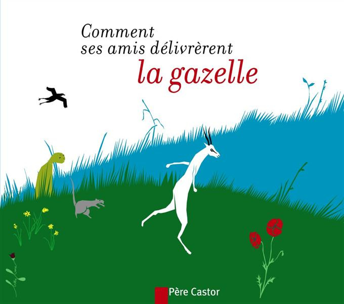 Emprunter Comment ses amis délivrèrent la gazelle livre