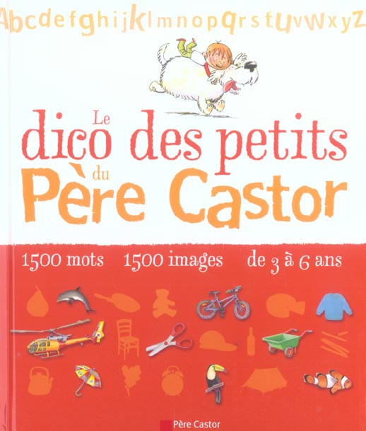 Emprunter Le dico des petits du Père Castor livre