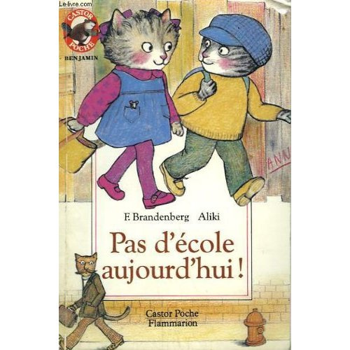 Emprunter PAS D'ECOLE AUJOURD'HUI - FRANZ BRANDENBERG, ALIKI livre