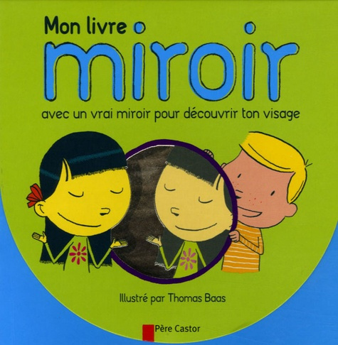 Emprunter Mon livre miroir. Avec un vrai miroir pour découvrir ton visage livre