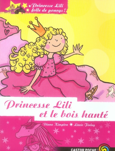 Emprunter Princesse Lili folle de poneys ! Tome 3 : Princesse Lili et le bois hanté livre