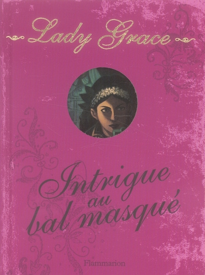 Emprunter Les enquêtes de Lady Grace Tome 3 : Intrigue au bal masqué livre