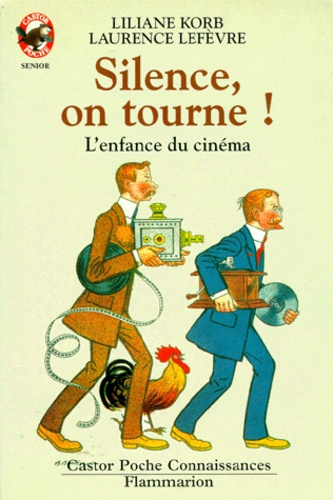 Emprunter SILENCE, ON TOURNE ! L'enfance du cinéma livre