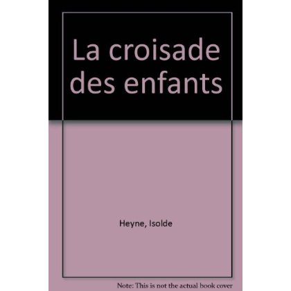 Emprunter CROISADE DES ENFANTS (LA) - - LE MONDE D'AUTREFOIS, DES 11/12 ANS livre