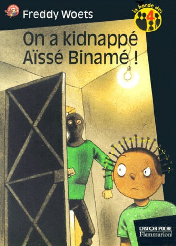 Emprunter La bande des 4 : On a kidnappé Aïssé Binamé ! livre