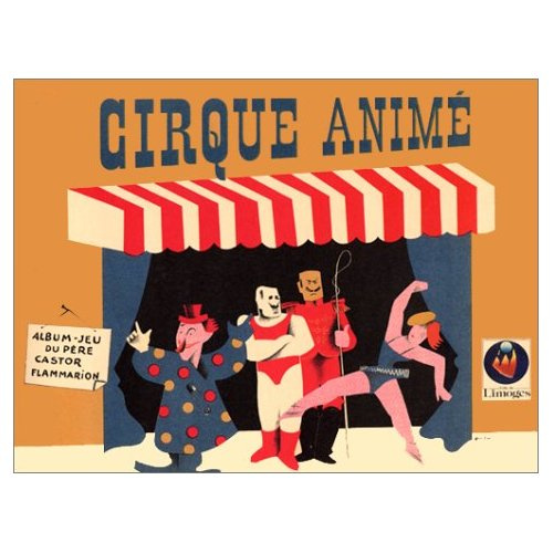 Emprunter LE CIRQUE ANIME. Album-jeu livre