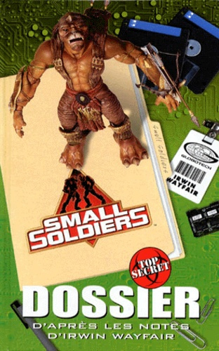 Emprunter DOSSIER TOP SECRET, SMALL SOLDIERS livre