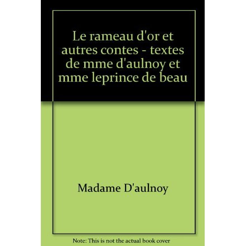 Emprunter RAMEAU D'OR ET AUTRES CONTES - TEXTES DE MME D'AULNOY ET MME LEPRINCE DE BEAU (L livre