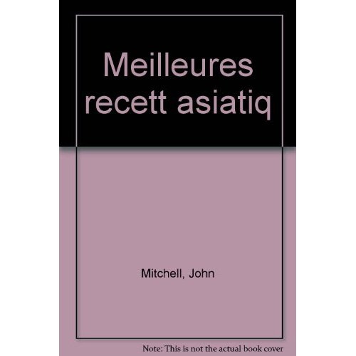 Emprunter Les Meilleures recettes de la cuisine asiatique livre