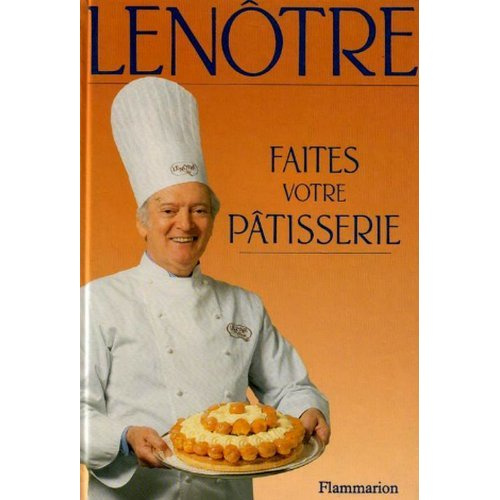 Emprunter Faites votre pâtisserie comme Lenôtre livre