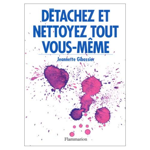 Emprunter DETACHEZ ET NETTOYEZ TOUT VOUS-MEME livre