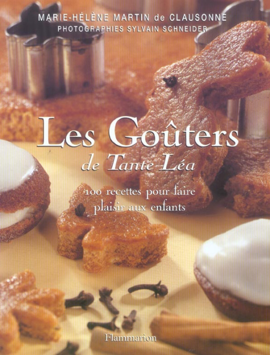 Emprunter Les Goûters de Tante Léa. 100 recettes pour faire plaisir aux enfants livre