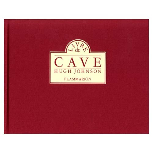 Emprunter Le Livre de cave. Répertoire personnel pour un bon usage des vins et de la cave livre