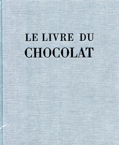 Emprunter LE LIVRE DU CHOCOLAT livre