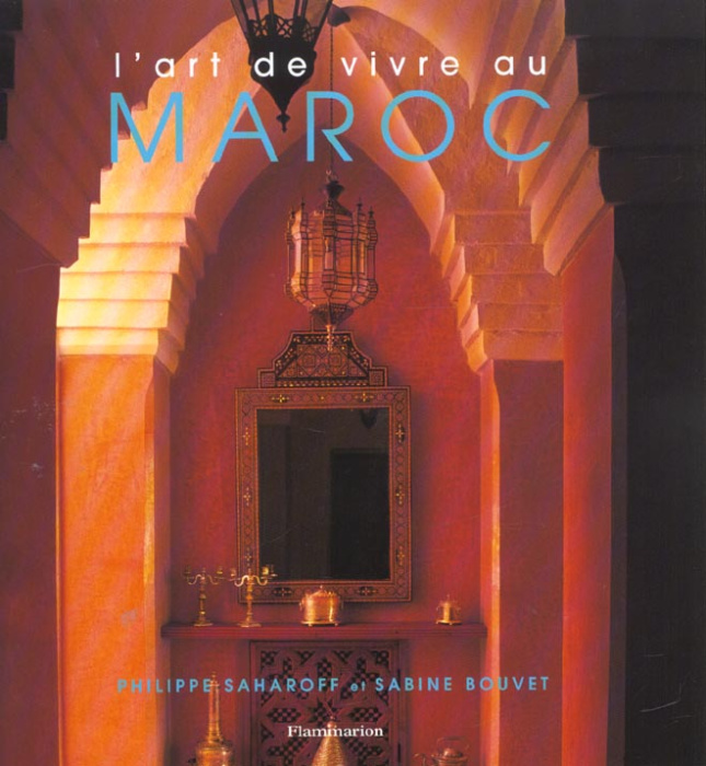 Emprunter L'art de vivre au Maroc livre