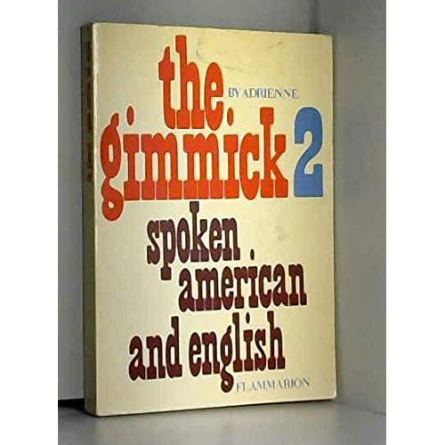 Emprunter THE GIMMICK 2 SPOKEN AMERICAN AND ENGLISH livre