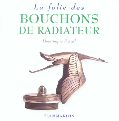 Emprunter La Folie des bouchons de radiateur livre