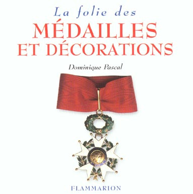 Emprunter La folie des médailles et décorations livre