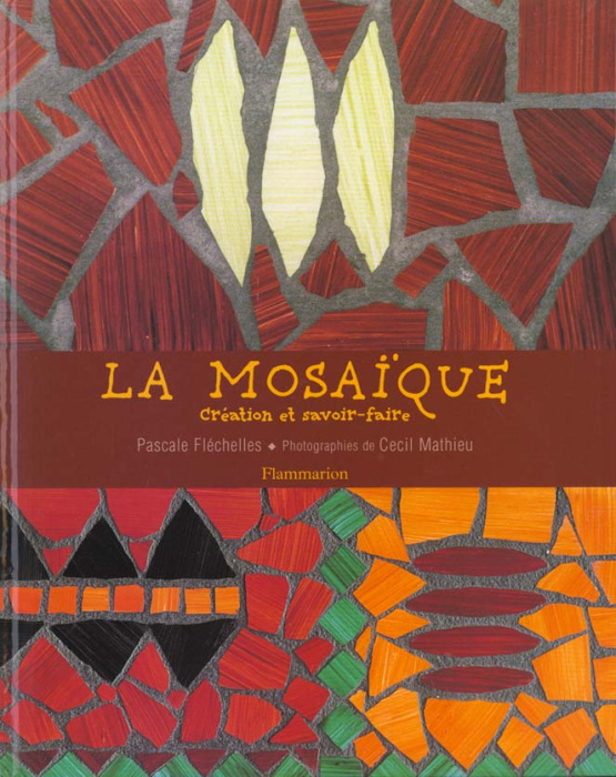 Emprunter La mosaïque. Création et savoir-faire livre