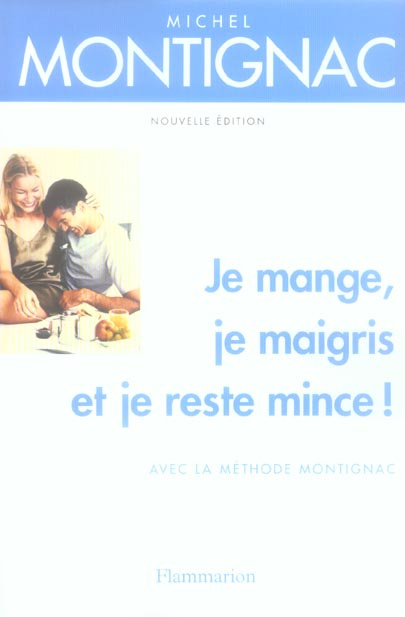 Emprunter Je mange, je maigris et je reste mince ! Avec la méthode Montignac livre